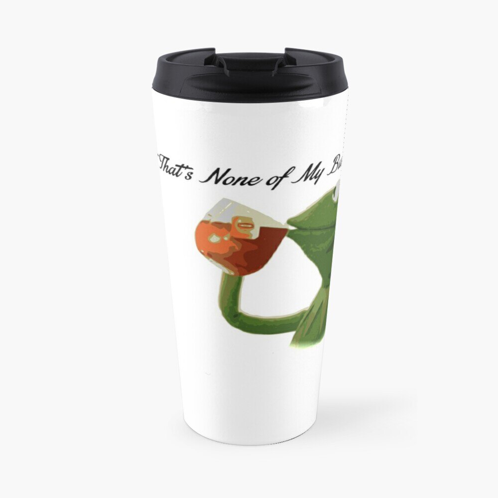 But that's none of my business Travel Coffee Mug Breakfast Cups